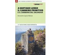 Libri Capizzi Maitan Donatella - A Santiago Lungo Il Cammino Primitivo E Il Camm