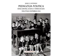 Libri Caponigro Marco - Pedagogia Politica. Educazione, Scuola E Democrazia Nell