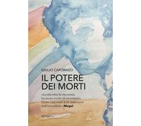 Libri Caporaso Giulio - Il Potere Dei Morti
