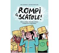 Libri Caporaso Pina - Rompi Le Scatole Idee E Storie Per Fare A Pezzi Stereotip