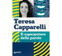 Libri Capparelli Teresa - Il Super-Potere Delle Parole