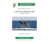 Libri Cappelletti Michele / Cerlati Paolo - La Musica Si Tuffa Nell'acqua. Idrop