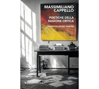 Libri Cappello Massimiliano - Poetiche Della Ragione Critica. Zanzotto Giudici R