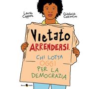 Libri Cappon Laura / Gianluca Costantini - Vietato Arrendersi. Chi Lotta Oggi Pe
