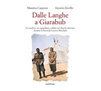 Libri Cappone Massimo / Zerrillo Antonio - Dalle Langhe A Giarabub. Un Medico, U