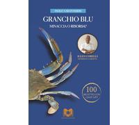 Libri Caratossidis Paolo - Granchio Blu Minaccia O RisorsaM Intervista Allo Chef