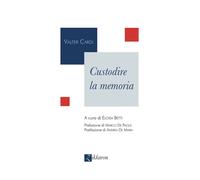 Libri Cardi Valter - Custodire La Memoria
