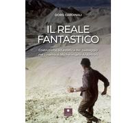 Libri Cardinali Doris - Il Reale Fantastico. Costruzione Ed Estetica Del Paesagg