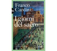 Libri Cardini Franco - I Giorni Del Sacro. I Riti E Le Feste Del Calendario Dall