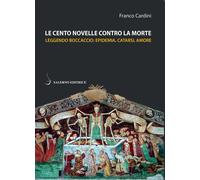 Libri Cardini Franco - Le Cento Novelle Contro La Morte. Leggendo Boccaccio: Epi