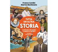 Tutta un'altra storia. 20 episodi che hanno cambiato il mondo