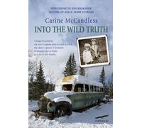 Libri Carine McCandless - Into the wild truth - 2015