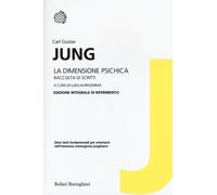 La dimensione psichica. Raccolta di scritti. Edizione integrale di riferim...