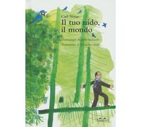 Libri Carl Norac - Il tuo nido, il mondo - 2023 (Parola magica)