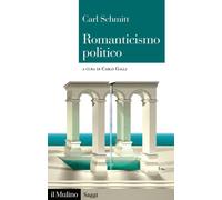 Libri Carl Schmitt - Romanticismo politico - 2021 (Saggi)