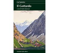 Libri Carl Spitteler - Il Gottardo - 2017 (I cristalli)