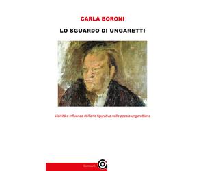Libri Carla Boroni - Lo sguardo di Ungaretti - 2021