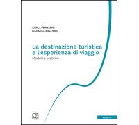 Libri Carla Ferrario / Dell'Era Barbara - La Destinazione Turistica E L'esperien