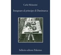 Libri Carla Melazzini - Insegnare al principe di Danimarca - 2023