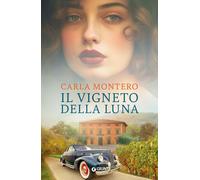 Libri Carla Montero - Il Vigneto Della Luna