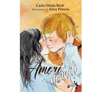 Berti Carla Ofelia - Gli Amori Dannati. Ediz. Illustrata