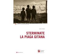 Libri Carla Osella - Sterminate La Piaga Gitana