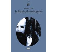 Libri Carli Adriana - La Riggiola, Riflessi Allo Specchio. Mezzo Secolo, Circa,