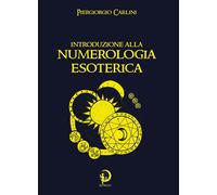 Libri Carlini Piergiorgio - Introduzione Alla Numerologia Esoterica
