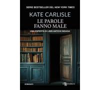 Libri Carlisle Kate - Le Parole Fanno Male