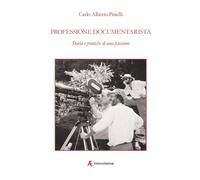 Libri Carlo Alberto Pinelli - Professione Documentarista. Storia E Pratiche Di U