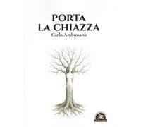 Libri Carlo Ambrosano - Porta La Chiazza