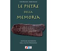 Libri Carlo Beneventi / Adolfo Zavaroni - Le Pietre Della Memoria. Antiche Iscri