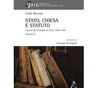 Libri Carlo Bersani - Stato, Chiesa E Statuto. L'attivita Del Consiglio Di Stato