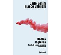 Libri Carlo Bonini / Franco Gabrielli - Contro La Paura. Manifesto Per Una Sicur