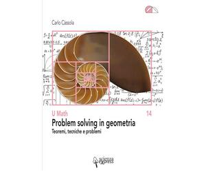 Libri Carlo CÃ ssola - Problem Solving In Geometria. Teoremi, Tecniche E Problem