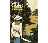Libri Carlo Calabrò - Meccanica Di Un Addio