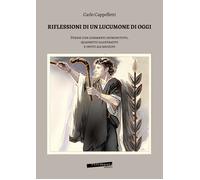 Libri Carlo Cappelletti - Riflessione Di Un Lucumone Di Oggi. Poesie Con Comment