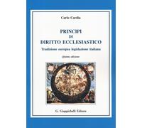 Libri Carlo Cardia - Principi Di Diritto Ecclesiastico. Tradizione Europea Legis