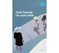 Libri Carlo Cassola - Un Cuore Arido