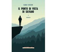 Libri Carlo Ceccon - Il punto di vista di Silvano - 2024