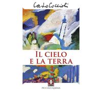 Libri Carlo Coccioli - Il Cielo E La Terra