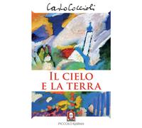 Libri Carlo Coccioli - Il cielo e la terra - 2020 (Piccolo karma)