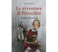 Libri Carlo Collodi - Le Avventure Di Pinocchio Tradotte In Milanese
