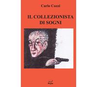 Libri Carlo Cozzi - Il collezionista di sogni - 2019