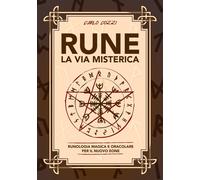 Libri Carlo Cozzi - Rune, La Via Misterica. Runologia Magica E Oracolare Per Il