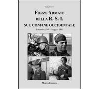 Libri Carlo Cucut - Forze Armate Della R.S.I. Sul Confine Occidentale