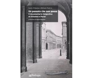 Libri Carlo D'Adamo / William Pedrini - Un Passato Che Non Passa. Il Documentari