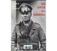Libri Carlo De Risio - Le Spie Di Rommel