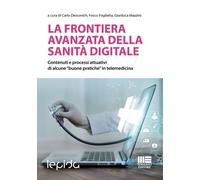 La frontiera avanzata della sanità digitale. Contenuti e processi attuativ...