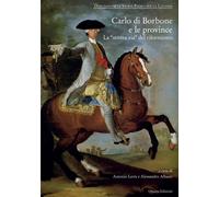 Libri Carlo Di Borbone E Le Province. La Stretta Via Del Riformismo. Atti Del Co